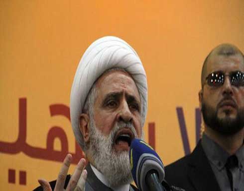 نعيم قاسم: حزب الله مستعد لاستخدام القوة ضد عمليات التنقيب الإسرائيلية عن الغاز