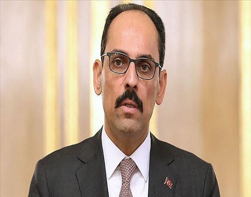 متحدث الرئاسة التركية: لا نطمع بأراضي أحد ولن نسمح بسلب حقوقنا متحدث الرئاسة التركية: لا نطمع بأراضي أحد ولن نسمح بسلب حقوقنا